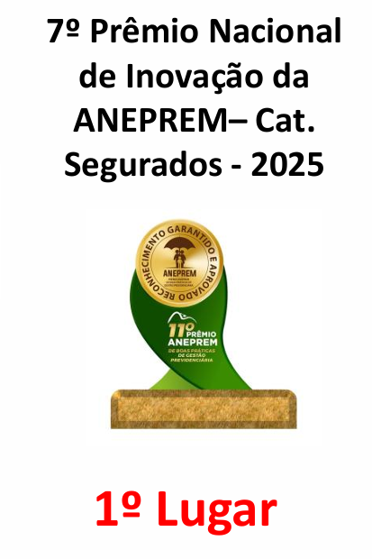7º Prêmio Nacional de Inovação da ANEPREM – Cat. Segurados (2025) – 1º Lugar